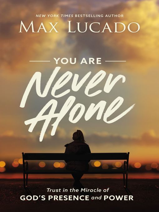 Title details for You Are Never Alone by Max Lucado - Available